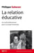 La relation éducative : Un outil professionnel pour un projet humaniste
