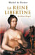 La reine libertine - la reine margot