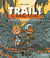 Trail ! Le manuel ultime - Observer, comprendre, s'entraîner