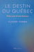 Le destin québécois : Trois axes d'une histoire