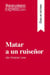 Matar a un ruisenor de Harper Lee (Guia de lectura) : Resumen y analisis completo
