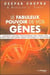 Le fabuleux pouvoir de vos gènes - comment influer positivement sur votre ADN pour une meilleure santé physique et psychique