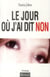 Le jour ou j'ai dit non