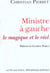 Ministre a gauche - le magique et le reel