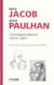 Max Jacob - Jean Paulhan - Correspondance 1915-1941