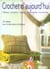 Crochet d'aujourd'hui. rideaux, coussins, nappes, cache-p otsn couvre-lits... 23