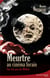 Meurtre au cinéma forain - sur les pas de Méliès, le magicien du cinéma