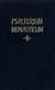Psalterium cum canticis novi et veteris testamenti - Iuxta regulam S.P.N. Benedicti : et alia schemata liturgiÂµ horarum monasticÂµ : cum cantu gregoriano