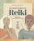 Le manuel complet du reiki : rééquilibrer son énergie, la transmettre et améliorer sa santé