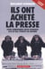 Ils ont acheté la presse (2e édition)