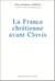 La France chrétienne avant Clovis