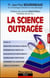 La science outragée Tome 1
