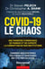 Covid-19 : Le chaos - Une pandémie d'ignorance, de panique et de cupidité - La corruption de nos institutions