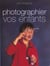 Photographier son enfant