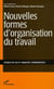 Nouvelles formes d'organisation du travail - études de cas et analyses comparatives