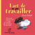 L'art de ne pas travailler