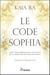Le code Sophia - une transmission vivante de la tribu des dragons de Sophia