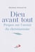 Dieu avant tout : Propos sur l'avenir du christianisme