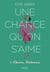 Une chance qu'on s'aime Tome 1 : chère Dolores