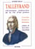 Talleyrand - chronique indiscrète de la vie d'un prince - consulat, empire, restauration
