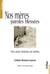 Nos mères, paroles blessées - une autre histoire des harkis