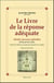 Le livre de la réponse adéquate