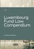 Luxembourg fund law compendium (édition 2023)