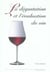 La dégustation et l'évaluation du vin