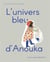 L'univers bleu d'anouka