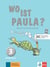 Wo ist Paula? 3 - Cahier d'activités