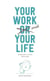Your work and your life - towards a true win-win