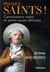 Presque saints ! - canonisations ratées et autres causes délicates