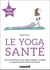 Le yoga santé  - une nouvelle façon de se soigner, globale, naturelle et respectueuse du corps et de l'esprit