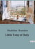 Little Tony of Italy : A Journey Through Italy's Heart: The Adventures of Tony and Tina