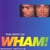 If you were there : the best of Wham !