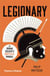 Legionary: the roman soldier s (unofficial) manual