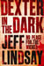 Dexter in the dark - no rest for the wicked