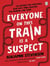 Everyone On This Train Is A Suspect
