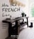 How the french live - modern french style