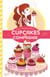 Cupcakes et compagnie t.1 - la gourmandise n'est pas du tout un vilain défaut