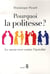 Pourquoi la politesse ? le savoir-vivre contre l'incivilité