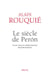 Le siècle de Peron - essai sur les démocraties hégémoniques