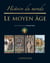 Histoire du monde - le Moyen-Age
