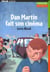 DAN MARTIN FAIT SON CINEMA