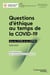 Questions d'éthique au temps de la COVID-19 : avis du CCNE et du CNPEN 2020-2021