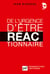De l'urgence d'être réactionnaire