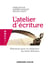 L'atelier d'écriture - éléments pour la rédaction du texte littéraire