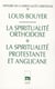 Histoire de la spiritualité chrétienne Tome 3 - la spiritualité orthodoxe - la spiritualité protestante et anglicane