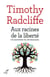 Aux racines de la liberté - les paradoxes du christianisme