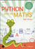 Python pour les maths - nouvelle matière du programme du collège et du lycée - dès 14 ans